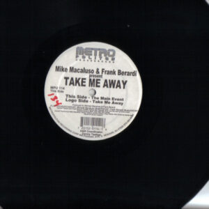 Mike Macaluso & Frank Berardi - Take Me Away (12")