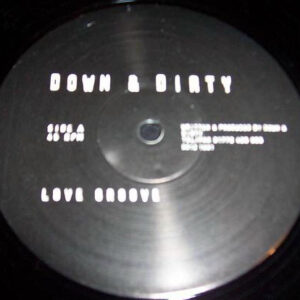 Down & Dirty - Love Groove / Show 'em How We Do It (12")