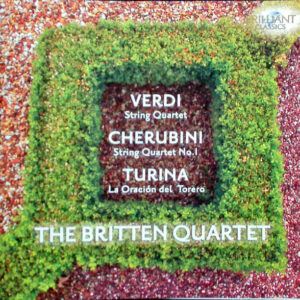 Britten Quartet, Giuseppe Verdi, Luigi Cherubini, Joaquín Turina - Verdi - Cherubini - Turina (CD)