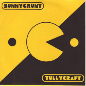 Bunnygrunt / Tullycraft - Bunnygrunt / Tullycraft (7", EP)