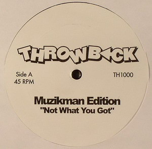 Muzikman Edition - Not What You Got / Da Love (12")