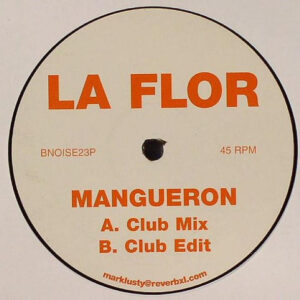 La Flor - Mangueron (12")