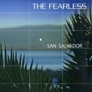 The Fearless - San Salvador (12")