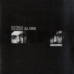 Play Paul & Denis Naidanow - All Mine (12")