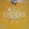 Pippa - I Don't Want To Miss A Thing (12")