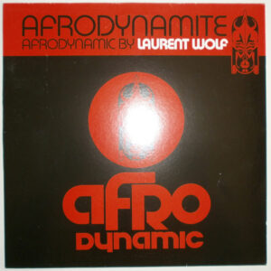 Afrodynamic By Laurent Wolf - Afrodynamite (12")
