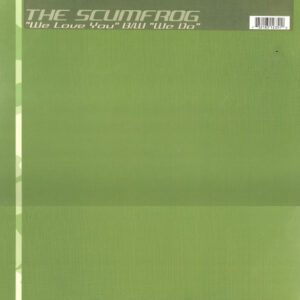 The Scumfrog - We Love You (12")