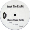 Neek The Exotic - Money, Thugs, Murda (12")