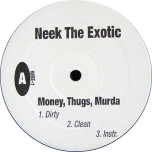Neek The Exotic - Money, Thugs, Murda (12")