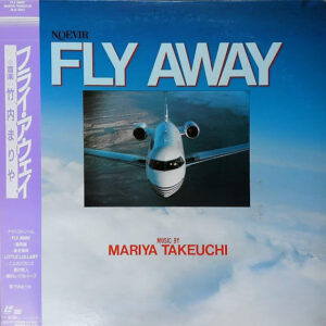 竹内まりや - Fly Away (Laserdisc, 12", S/Sided, Comp, NTSC, CLV)