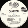 Charvoni - I'll Be Right There (12")