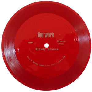 The Work - Slowly Crimes (Flexi, 7", S/Sided)