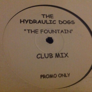 The Hydraulic Dogs - The Fountain (12", Ltd, Promo, W/Lbl)