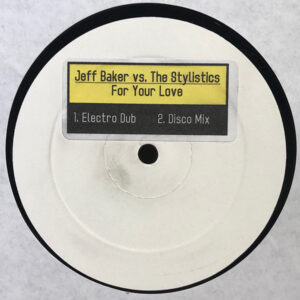 Jeff Baker (3) Vs. The Stylistics - For Your Love (12", S/Sided, W/Lbl)