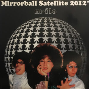 m-flo - Mirrorball Satellite 2012 / Too Much Sense (12")