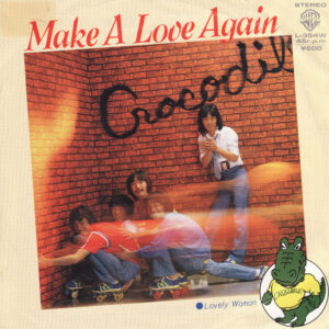 Crocodile = クロコダイル - Make A Love Again (7", Promo)
