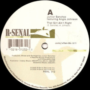 Junior Sanchez Featuring Angela Johnson - That Girl Ain't Right (12")