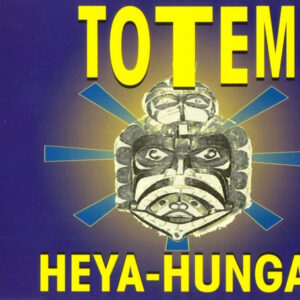 Totem (8) - Heya-Hunga (CD, Maxi)