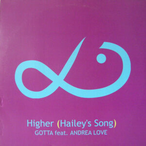 Gotta Feat. Andrea Love - Higher (Hailey's Song) (12")
