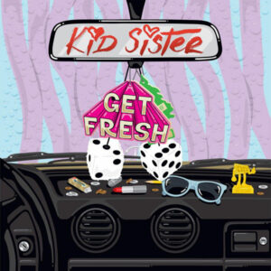 Kid Sister - Get Fresh (12")
