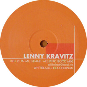 Lenny Kravitz - Believe In Me (Shane 54's Pink Flood Mix) (12", S/Sided, Unofficial)