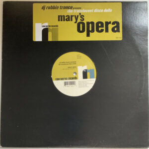 Robbie Tronco Presents The Translucent Disco Dolls - Mary's Opera (12")