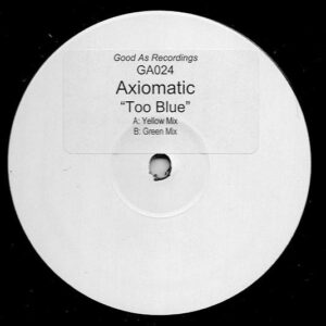 Axiomatic (2) - Too Blue (12", W/Lbl, Sti)