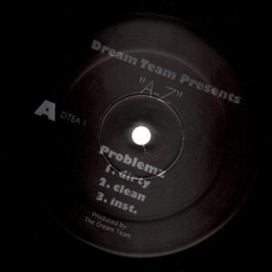 Dream Team (4) Presents AZ & Chop D.I.E.S.E.L. - Problemz / Fuck Dat (12")