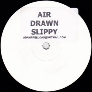 Adam Freeload - Air Drawn Slippy (12", S/Sided, Unofficial, W/Lbl)
