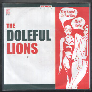Doleful Lions - Hang Around In Your Head (7")