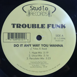 Trouble Funk Feat. D.C. Scorpio - Do It Any Way You Wanna (12")