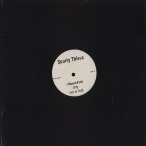 Sporty Thievz - I Wanna Fuck (12")