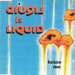 Liquid Is Liquid - Tease Me (CD, Maxi)