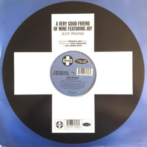 A Very Good Friend Of Mine Featuring Joy (16) - Just Round (12")