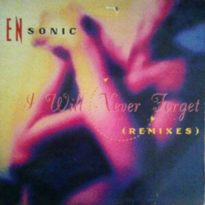 EN-Sonic - I Will Never Forget (Remixes) (12")
