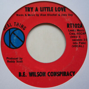 B.E. Wilson Conspiracy - Try A Little Love (7")