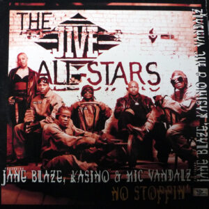 The Jive All-Stars Featuring Jane Blaze, Kasino & Mic Vandalz - No Stoppin' (12")