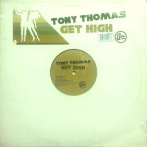Tony Thomas - Get High (12")