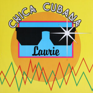 Laurie - Chica Cubana (12")