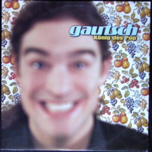 Gautsch - König Des Pop (12")