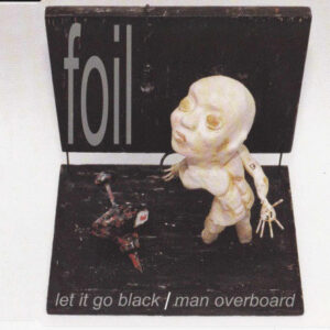 Foil - Let It Go Black / Man Overboard (CD, Single)