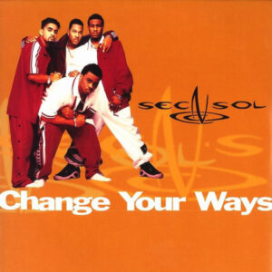 Sec N Sol - Change Your Ways (12")