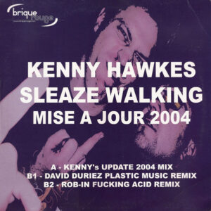 Kenny Hawkes - Sleaze Walking (Mise A Jour 2004) (12")