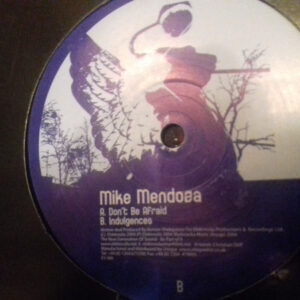 Mike Mendoza - Don't Be Afraid (12")