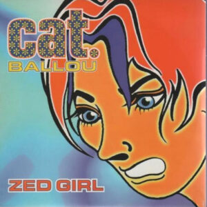 Cat Ballou - Zed Girl / Numb (7", Ltd)