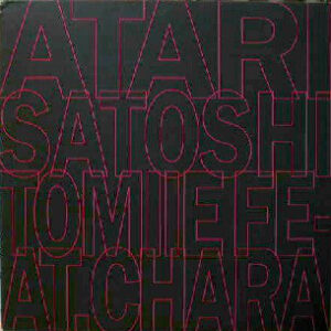 Satoshi Tomiie Feat. Chara - Atari (12")