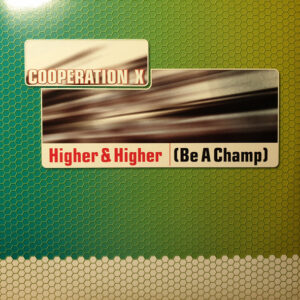 Cooperation X - Higher & Higher (Be A Champ) (12")