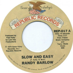 Randy Barlow - Slow And Easy (7")