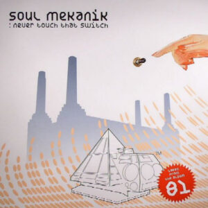 Soul Mekanik - Never Touch That Switch (12")