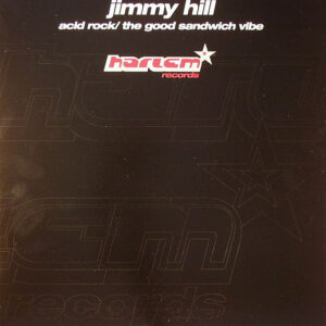 Jimmy Hill - Acid Rock / The Good Sandwich Vibe (12")